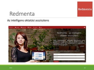 Redmenta
Az intelligens oktatási asszisztens
10:55 12
 