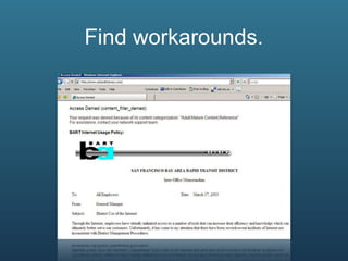Find workarounds.
 