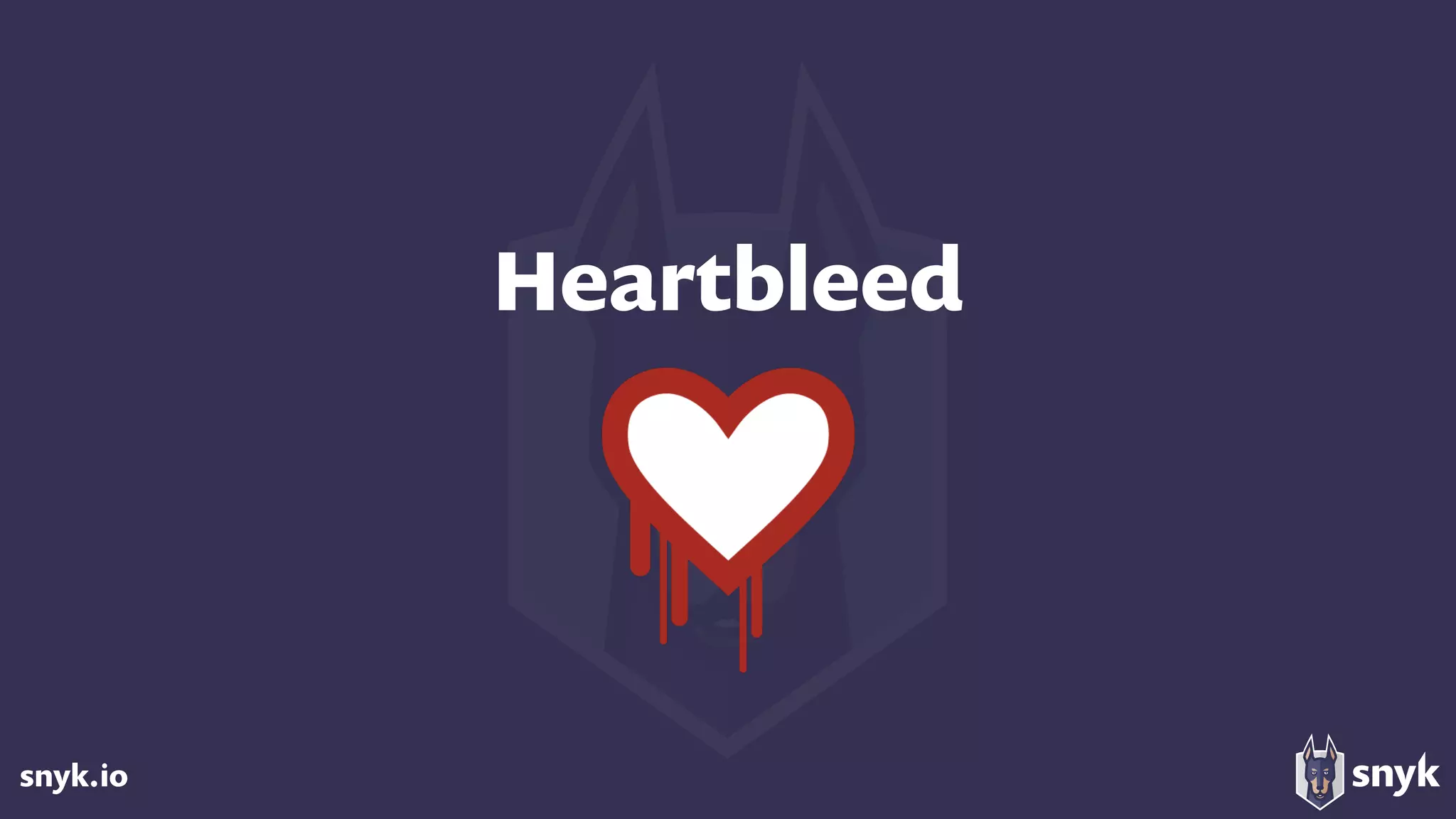 snyk.io
Heartbleed
 