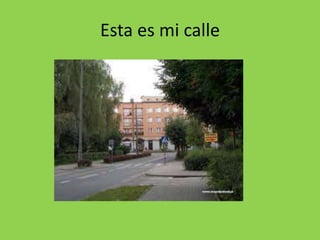 Esta es mi calle