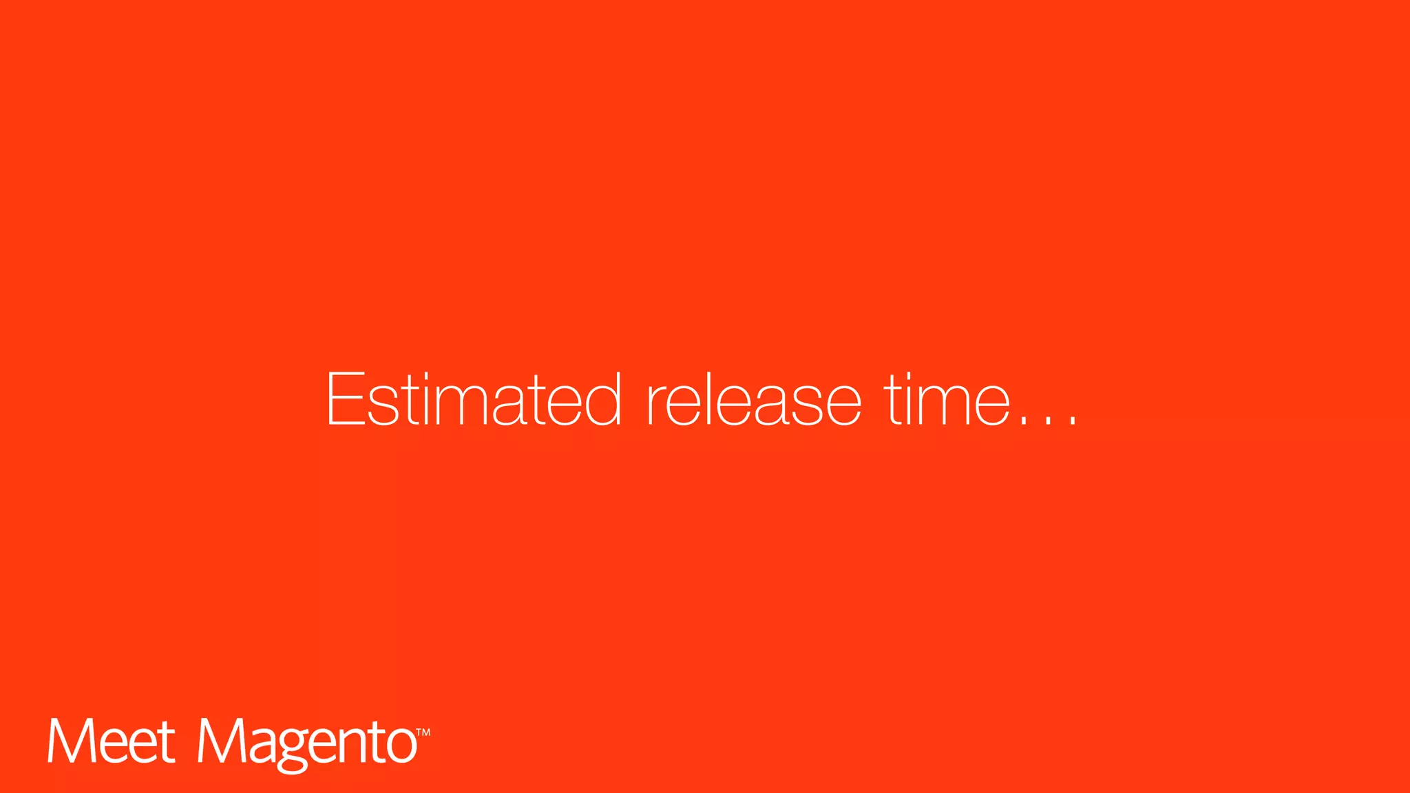 Estimated release time… 