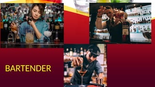 BARTENDER
 