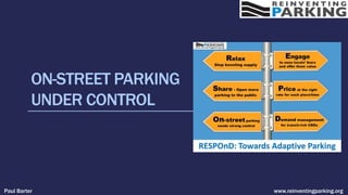 ON-STREET PARKING
UNDER CONTROL
Paul Barter www.reinventingparking.org
 