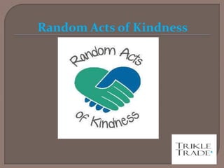 Random Acts of Kindness