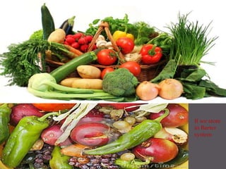 If we store
in Barter
system