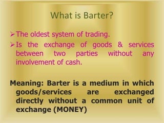 Barter system | PPTX | Commodities | Economy