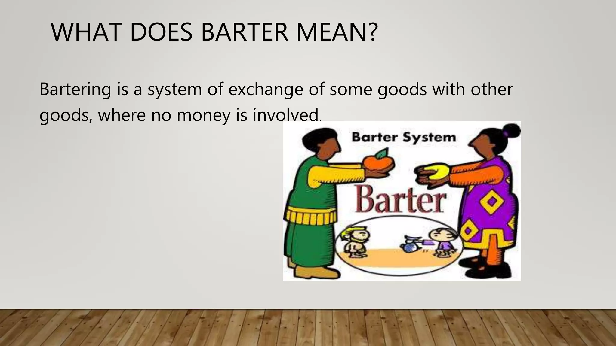 Barter system PPTX Commodities Economy Barter system PPTX Commodities Economy