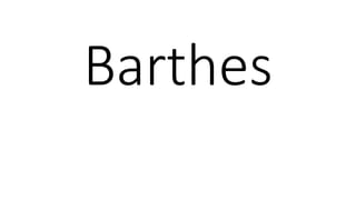Barthes
 