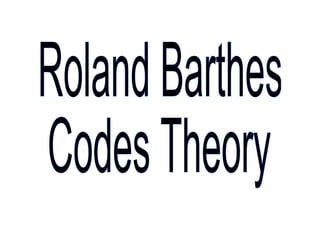Roland Barthes Codes Theory 
