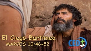 Bartimeo El Ciego Junto al Camino | PPTX