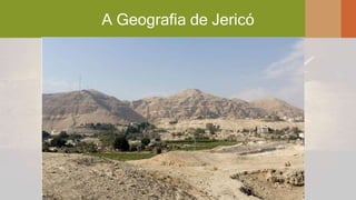 A Geografia de Jericó
 