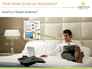 What Made Email so Successful?
Email is a “Known Audience”
 