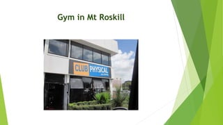Gym in Mt Roskill
 