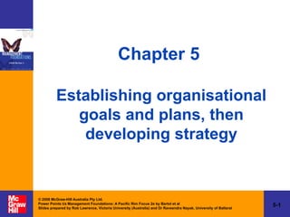 Chapter 5  Establishing organisational goals and plans, then developing strategy 