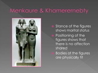    Stance of the figures
    shows marital status
   Positioning of the
    figures shows that
    there is no affection
    shared
   Bodies of the figures
    are physically fit
 