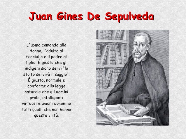 sepulveda vs. bartolome de las casas essay This tract, a summary of a debate concerning the subjugation of indians, contains the arguments of bartolomé de las casas, the bishop of chiapas, mexico, and juan gines sepulveda, an influential spanish philosopher, concerning the treatment of american indians in the new world las casas came to . sepulveda vs. bartolome de las casas essay This tract, a summary of a debate concerning the subjugation of indians, contains the arguments of bartolomé de las casas, the bishop of chiapas, mexico, and juan gines sepulveda, an influential spanish philosopher, concerning the treatment of american indians in the new world las casas came to .