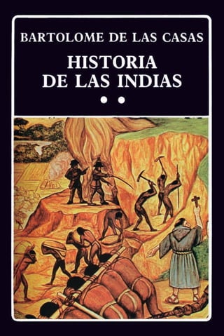 Bartolomé de las casas  historia de las indias ii