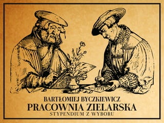 Bartłomiej Byczkiewicz - Stypendium z Wyboru