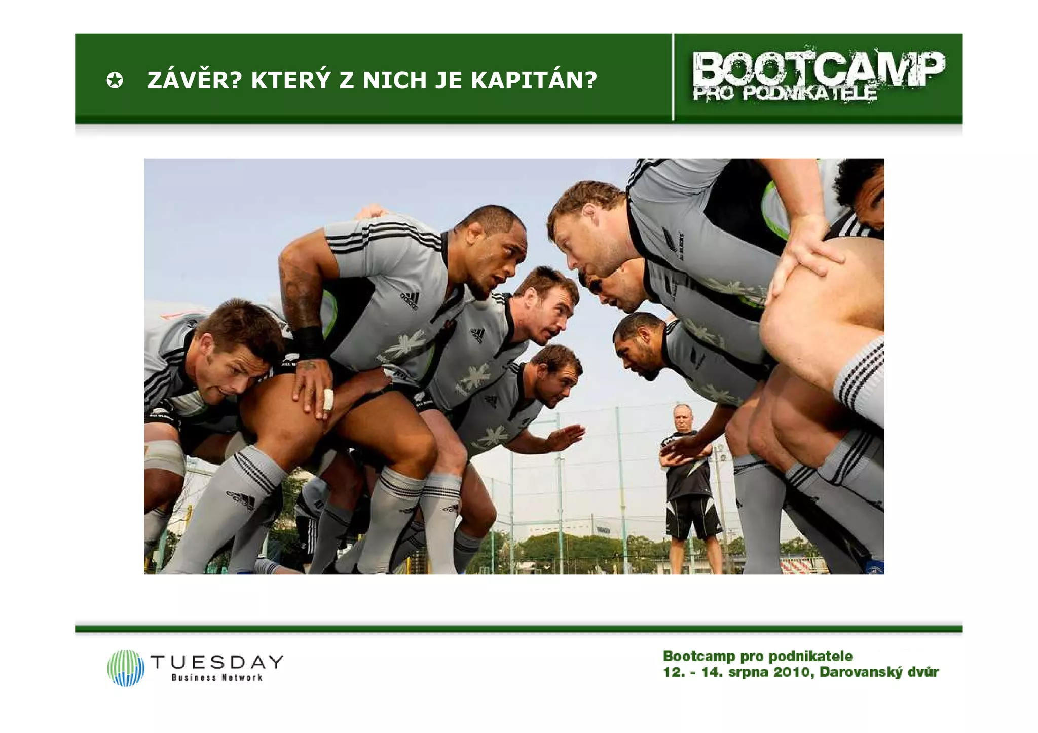 ZÁVĚR? KTERÝ Z NICH JE KAPITÁN?
 