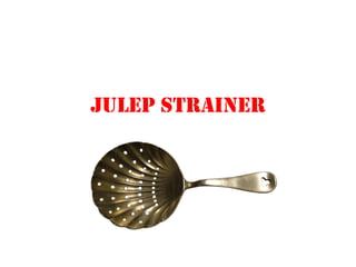 JULEP STRAINER
 