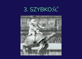 3. SZYBKOŚĆ
 
