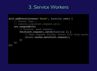 3. Service Workers
const CACHE_NAME = 'wordpress-cache-v1';
// List of files which are store in cache.
let filesToCache = [
'/',
'/wp-content/themes/naszmotyw/main.css',
'/wp-content/themes/naszmotyw/main.js'
];
self.addEventListener('install', function (evt) {
evt.waitUntil(
caches.open(CACHE_NAME).then(function (cache) {
return cache.addAll(filesToCache);
}).catch(function (err) {
// Snooze errors...
// console.error(err);
})
);
});
self.addEventListener('fetch', function (evt) {
// Snooze logs...
// console.log(event.request.url);
evt.respondWith(
// Firstly, send request..
fetch(evt.request).catch(function () {
// When request failed, return file from cache...
return caches.match(evt.request);
})
);
});
 