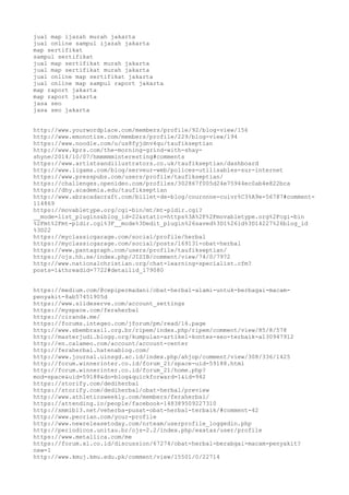 jual map ijazah murah jakarta
jual online sampul ijazah jakarta
map sertifikat
sampul sertifikat
jual map sertifikat murah jakarta
jual map sertifikat murah jakarta
jual online map sertifikat jakarta
jual online map sampul raport jakarta
map raport jakarta
map raport jakarta
jasa seo
jasa seo jakarta
http://www.yourwordplace.com/members/profile/92/blog-view/156
http://www.emonotize.com/members/profile/229/blog-view/194
https://www.noodle.com/u/us8fyjdnv4qu/taufikseptian
http://www.kprs.com/the-morning-grind-with-shay-
shyne/2014/10/07/hmmmmminteresting#comments
https://www.artistsandillustrators.co.uk/taufikseptian/dashboard
http://www.ligams.com/blog/serveur-web/polices-utilisables-sur-internet
https://www.presspubs.com/users/profile/taufikseptian/
https://challenges.openideo.com/profiles/302867f005d24e75944ec0ab4e822bca
https://dhy.academia.edu/taufikseptian
http://www.abracadacraft.com/billet-de-blog/couronne-cuivr%C3%A9e-56787#comment-
114869
https://movabletype.org/cgi-bin/mt/mt-pldir.cgi?
__mode=list_plugins&blog_id=22&static=https%3A%2F%2Fmovabletype.org%2Fcgi-bin
%2Fmt%2Fmt-pldir.cgi%3F__mode%3Dedit_plugin%26saved%3D1%26id%3D14227%26blog_id
%3D22
https://myclassicgarage.com/social/profile/herbal
https://myclassicgarage.com/social/posts/169131-obat-herbal
https://www.pantagraph.com/users/profile/taufikseptian/
https://ojs.hh.se/index.php/JISIB/comment/view/74/0/7972
http://www.nationalchristian.org/chat-learning-specialist.cfm?
posts=1&threadid=7722#detailid_179080
https://medium.com/@cepipermadani/obat-herbal-alami-untuk-berbagai-macam-
penyakit-8ab57451905d
https://www.slideserve.com/account_settings
https://myspace.com/feraherbal
https://ciranda.me/
https://forums.integeo.com/jforum/pm/read/16.page
http://www.sbembrasil.org.br/ripem/index.php/ripem/comment/view/85/8/578
http://masterjudi.blogg.org/kumpulan-artikel-kontes-seo-terbaik-a130947912
http://en.calameo.com/account/account-center
http://feraherbal.hatenablog.com/
http://www.journal.uinsgd.ac.id/index.php/ahjop/comment/view/308/336/1425
http://forum.winnerinter.co.id/forum_21/space-uid-59188.html
http://forum.winnerinter.co.id/forum_21/home.php?
mod=space&uid=59188&do=blog&quickforward=1&id=942
https://storify.com/dediherbal
https://storify.com/dediherbal/obat-herbal/preview
http://www.athleticsweekly.com/members/feraherbal/
https://attending.io/people/facebook-148389509227310
http://smmib13.net/veherba-pusat-obat-herbal-terbaik/#comment-42
http://www.peorian.com/your-profile
http://www.newreleasetoday.com/nrteam/userprofile_loggedin.php
http://periodicos.unitau.br/ojs-2.2/index.php/exatas/user/profile
https://www.metallica.com/me
https://forum.xl.co.id/discussion/67274/obat-herbal-berabgai-macam-penyakit?
new=1
http://www.kmuj.kmu.edu.pk/comment/view/15501/0/22714
 