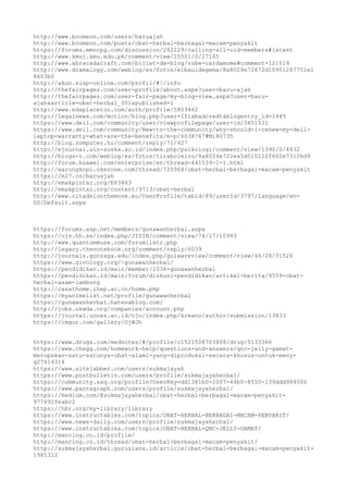 http://www.boomeon.com/users/baruajah
http://www.boomeon.com/posts/obat-herbal-berbagai-macam-penyakit
https://forums.mmorpg.com/discussion/262229/calling-all-old-members#latest
http://www.kmuj.kmu.edu.pk/comment/view/15501/0/27105
http://www.abracadacraft.com/billet-de-blog/robe-cardamome#comment-121019
http://www.dramalogy.com/weblog/es/fotos/elbauldegema/8a8024e72672d10901267751e1
8603b0
http://akun.siap-online.com/profil/#!/info
http://thefairpages.com/user-profile/about.aspx?user=baru-ajah
http://thefairpages.com/user-fair-page/my-blog-view.aspx?user=baru-
ajah&article=obat-herbal_001&published=1
http://www.edsplacetoo.com/auth/profile/5803462
http://legalnews.com/motion/blog.php?user=Ifixbadcredt&blogentry_id=1445
https://www.dell.com/community/user/viewprofilepage/user-id/3451531
https://www.dell.com/community/New-to-the-community/why-should-i-renew-my-dell-
laptop-warranty-what-are-the-benefits/m-p/6038767#M180735
http://blog.zomputer.hu/comment/reply/71/427
http://ejournal.uin-suska.ac.id/index.php/psikologi/comment/view/1390/0/4432
http://blogs-r.com/weblog/es/fotos/tiraboleiro/8a8024e722ea5d510122f602e73106d9
http://forum.huawei.com/enterprise/en/thread-441539-1-1.html
http://warungkopi.okezone.com/thread/725904/obat-herbal-berbagai-macam-penyakit
https://e27.co/baruajah
http://emakpintar.org/EP3463
http://emakpintar.org/content/9713/obat-herbal
http://www.citadelonthemove.eu/UserProfile/tabid/89/userId/3797/language/en-
US/Default.aspx
https://forums.asp.net/members/gunawanherbal.aspx
https://ojs.hh.se/index.php/JISIB/comment/view/74/17/10983
http://www.quantummuse.com/forumlistr.php
http://legacy.thenotebook.org/comment/reply/6039
http://journals.gonzaga.edu/index.php/gulawreview/comment/view/46/28/31526
https://www.givology.org/~gunawanherbal/
https://pendidikan.id/main/member/1036-gunawanherbal
https://pendidikan.id/main/forum/diskusi-pendidikan/artikel-berita/9559-obat-
herbal-asam-lambung
http://casathome.ihep.ac.cn/home.php
https://myanimelist.net/profile/gunawanherbal
https://gunawanherbal.hatenablog.com/
http://jobs.ukwda.org/companies/account.php
https://journal.unnes.ac.id/nju/index.php/kreano/author/submission/13833
https://imgur.com/gallery/OjWJh
https://www.drugs.com/mednotes/#/profile/c1521508703808/drug/5133366
https://www.chegg.com/homework-help/questions-and-answers/qnc-jelly-gamat-
merupakan-satu-satunya-obat-alami-yang-diproduksi-secara-khusus-untuk-meny-
q27614314
https://www.sitejabber.com/users/sukmajayah
https://www.postbulletin.com/users/profile/sukmajayaherbal/
https://community.asq.org/profile?UserKey=dd1381b0-2007-44b0-8550-139ddd984006
https://www.pantagraph.com/users/profile/sukmajayaherbal/
https://medium.com/@sukmajayaherbal/obat-herbal-berbagai-macam-penyakit-
977892feabc2
https://hbr.org/my-library/library
https://www.instructables.com/topics/OBAT-HERBAL-BERBAGAI-MACAM-PENYAKIT/
https://www.news-daily.com/users/profile/sukmajayaherbal/
https://www.instructables.com/topics/OBAT-HERBAL-QNC-JELLY-GAMAT/
http://mancing.co.id/profile/
http://mancing.co.id/thread/obat-herbal-berbagai-macam-penyakit/
http://sukmajayaherbal.gurusiana.id/article/obat-herbal-berbagai-macam-penyakit-
1985312
 