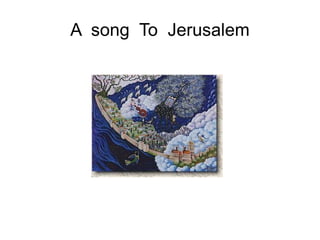 A  song  To  Jerusalem 