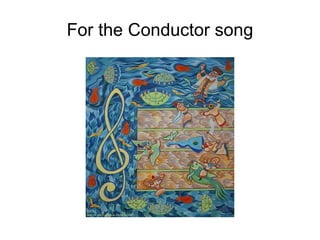 For the Conductor song 