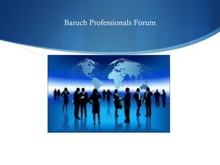 Baruch Professionals Forum
 