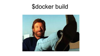 $docker build
 