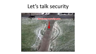 Let’s talk security
 