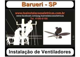 Instalação de ventiladores 11 4186-6166 Barueri - SP