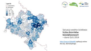 Sytuacja wodno-ściekowa:
liczba zbiorników
bezodpływowych
– dane GUS 2014
http://arcg.is/1Pped05 aplikacja online
dla woj. dolnośląskiego
 