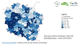 http://arcg.is/1Kb3XXm : aplikacja online dla woj. kujawsko- pomorskiego
Sytuacja wodno-ściekowa: zbiorniki
bezodpływowe – dane GUS 2014
 