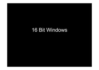16 Bit Windows
 