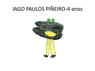 IAGO PAULOS PIÑEIRO-4 anos
 
