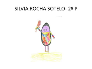 SILVIA ROCHA SOTELO- 2º P
 