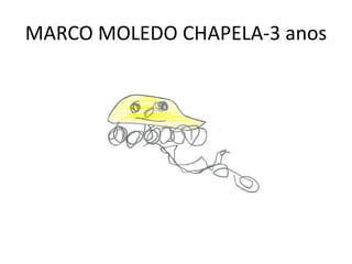 MARCO MOLEDO CHAPELA-3 anos
 