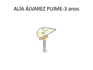 ALÍA ÁLVAREZ PUIME-3 anos
 