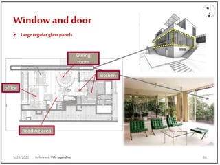 Window and door
Reference:Villatugendhat
 Large regular glass panels
Reading area
office
Dining
room
kitchen
9/28/2021 86
 