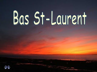 Bas St-Laurent 
