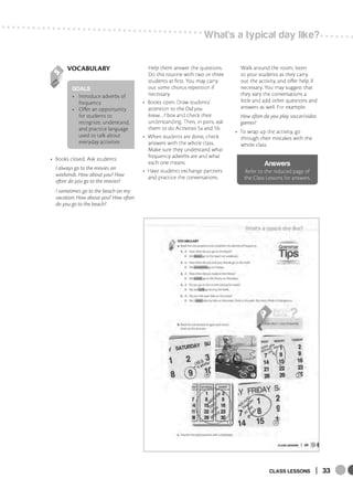 CLASS LESSONS | 33
What
,
s a typical day like?
GOALS
Answers
4 5 3
1 2
 