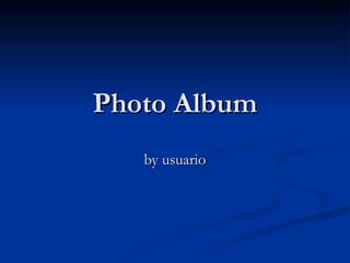 Photo Album by usuario 
