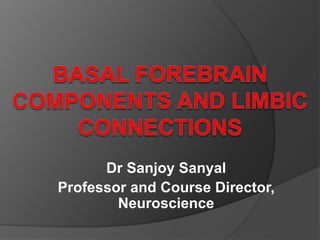 Dr Sanjoy Sanyal
Professor and Course Director,
Neuroscience
 