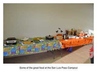 Some of the great food at the San Luis Pass Campout
 