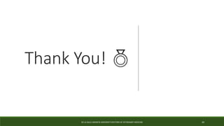 Thank You! 
DE LA SALLE ARANETA UNIVERSITY-DOCTORS OF VETERINARY MEDICINE 20
 