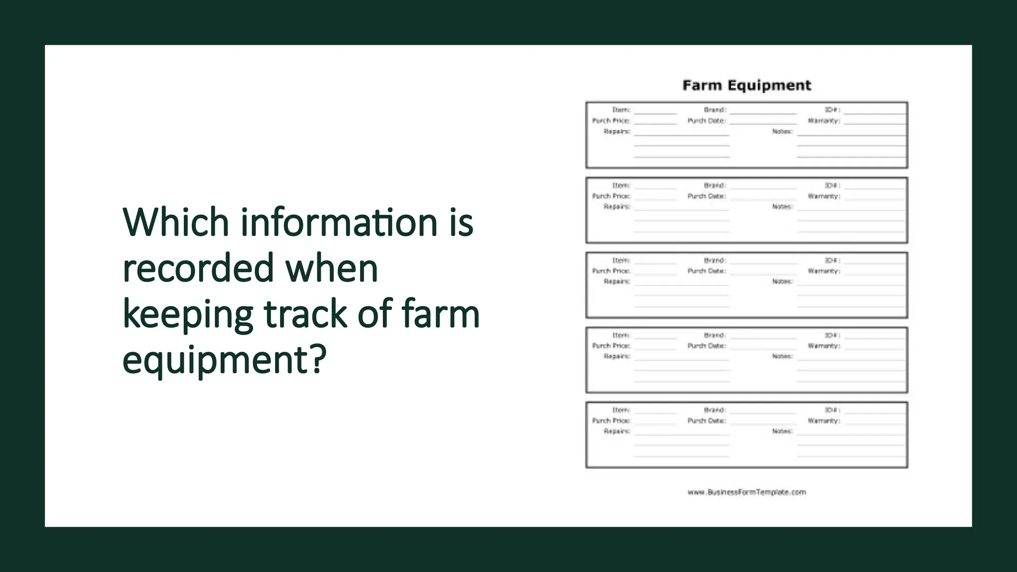 Which information is
recorded when
keeping track of farm
equipment?
 