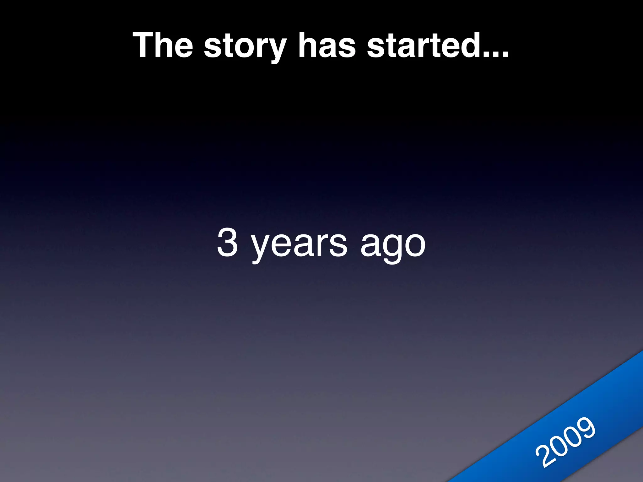 The story has started...




     3 years ago



                                 0 9
                           2 0
 